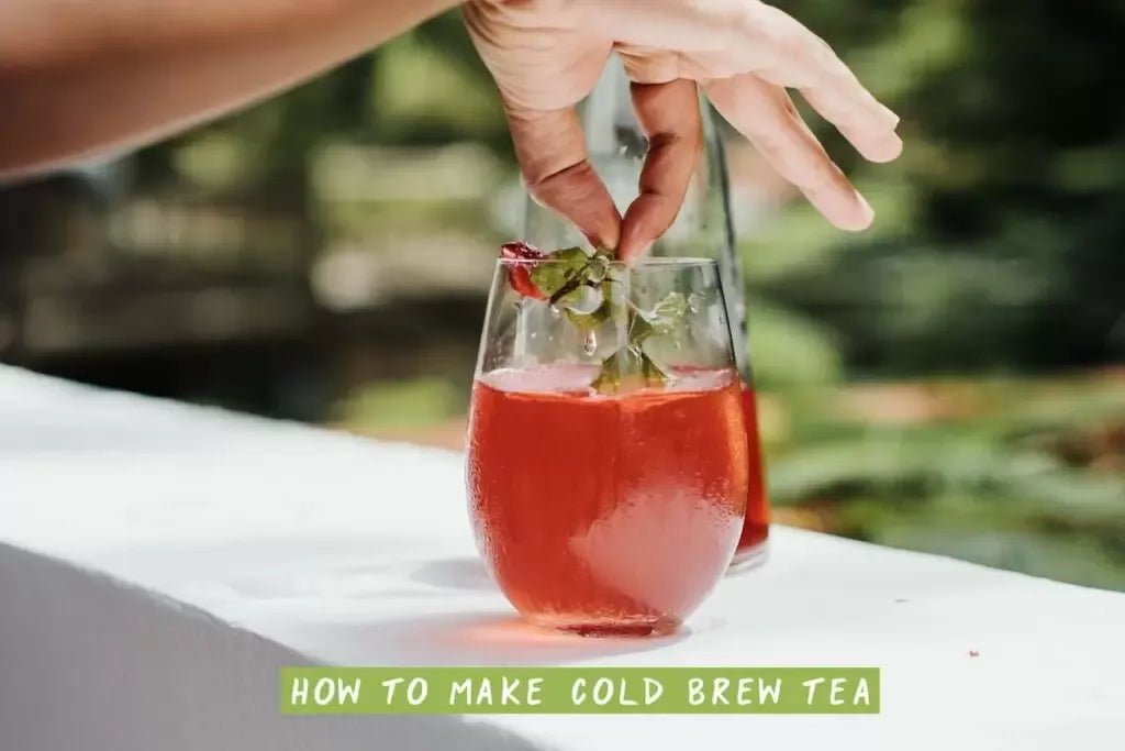 How to make cold brew tea - Kazi Yetu